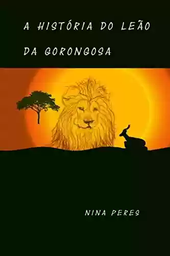 Livro PDF A História do Leão da Gorongosa