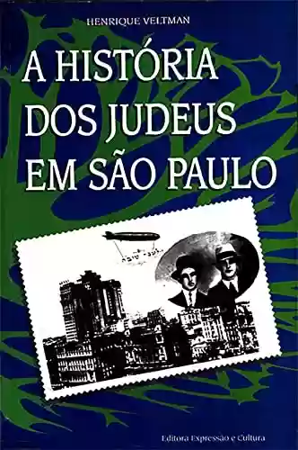Livro PDF: A História dos Judeus em São Paulo (Henrique Veltman)