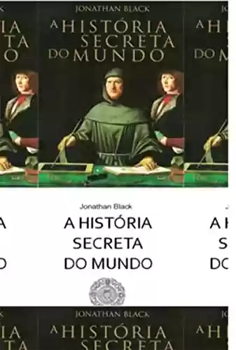 Livro PDF: A História Secreta Do Mundo