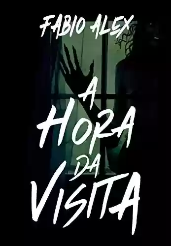 Capa do livro: A Hora da Visita: Um conto de horror e fantasia - Ler Online pdf