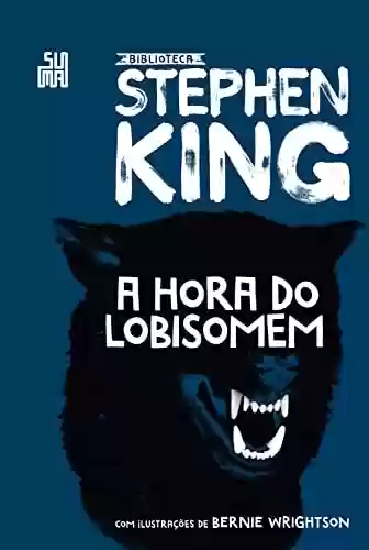 Capa do livro: A hora do lobisomem (Coleção Biblioteca Stephen King) - Ler Online pdf