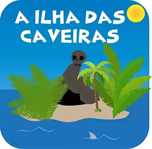 Capa do livro: A ilha das caveiras (As aventuras do índio Jurupê Livro 2) - Ler Online pdf