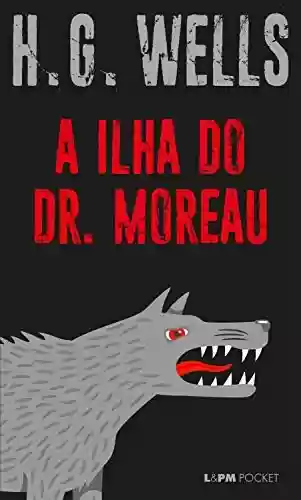 Capa do livro: A ilha do Dr. Moreau - Ler Online pdf