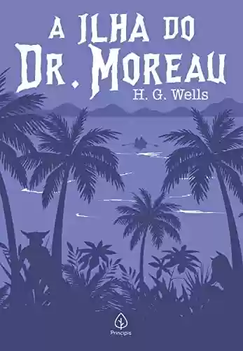 Livro PDF: A Ilha do Dr. Moreau (Clássicos da literatura mundial)