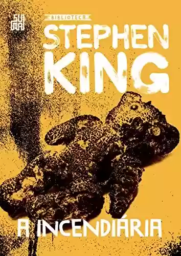 Livro PDF A incendiária: O livro que inspirou o filme "Chamas da Vingança" (Coleção Biblioteca Stephen King)