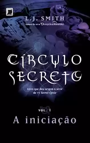 Capa do livro: A iniciação - Círculo secreto - vol. 1 - Ler Online pdf