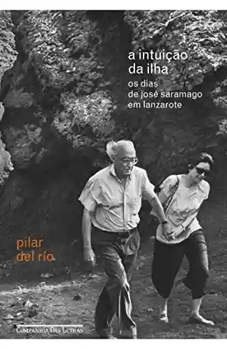 Livro PDF: A intuição da ilha: Os dias de José Saramago em Lanzarote