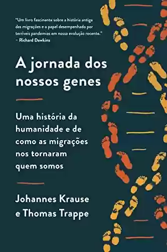 Livro PDF: A jornada dos nossos genes: Uma história da humanidade e de como as migrações nos tornaram quem somos