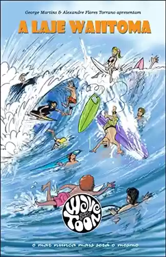 Capa do livro: A LAJE WAIITOMA - WAVETOON SURF STORIES - Ler Online pdf