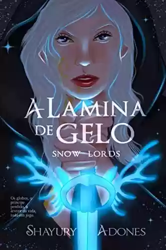 Capa do livro: A Lâmina De Gelo: Snow Lords - Ler Online pdf