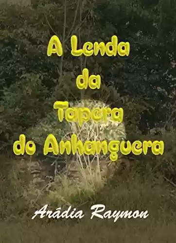Capa do livro: A Lenda da Tapera do Anhanguera - Ler Online pdf