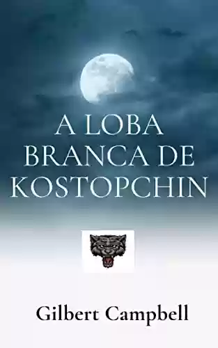 Livro PDF: A loba branca de Kostopchin