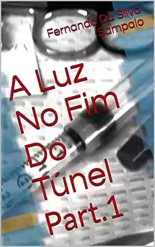 Livro PDF: A Luz No Fim Do Túnel: Part.1