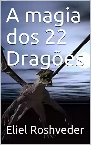 Capa do livro: A magia dos 22 Dragões - Ler Online pdf
