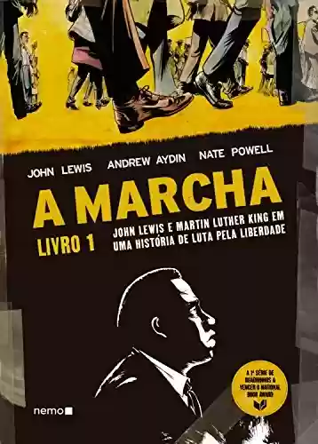 Capa do livro: A Marcha: Livro 1 - John Lewis e Martin Luther King em uma história de luta pela liberdade - Ler Online pdf
