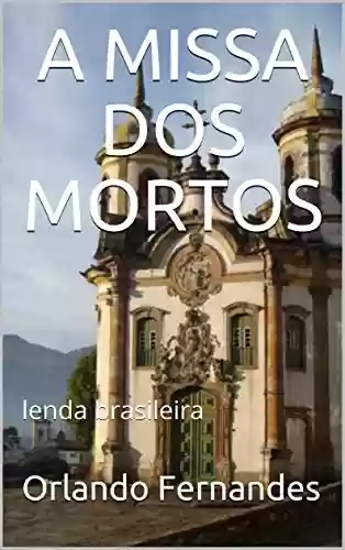 Livro PDF A MISSA DOS MORTOS: lenda brasileira
