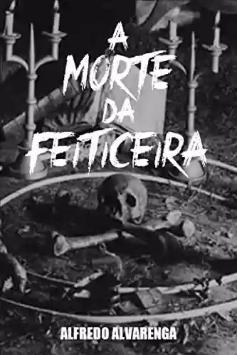 Capa do livro: A MORTE DA FEITICEIRA - Ler Online pdf