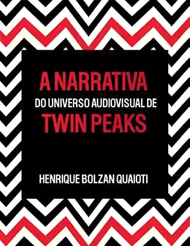 Livro PDF: A Narrativa do Universo Audiovisual de Twin Peaks