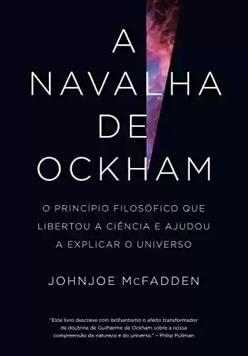 Livro PDF: A navalha de Ockham: O princípio filosófico que libertou a ciência e ajudou a explicar o universo