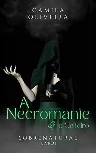 Capa do livro: A Necromante e o Ceifeiro: Sobrenatural - Ler Online pdf