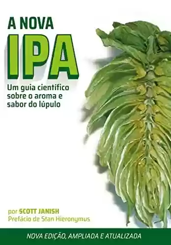 Livro PDF A Nova IPA: um guia científico sobre o aroma e o sabor do lúpulo