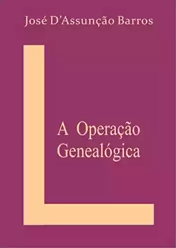 Capa do livro: A Operação Genealógica - Ler Online pdf
