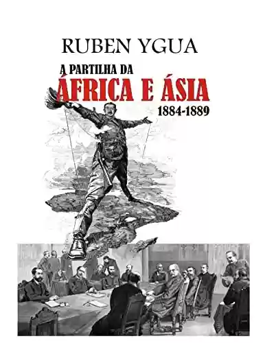 Capa do livro: A PARTILHA DA ÁFRICA E ÁSIA - Ler Online pdf