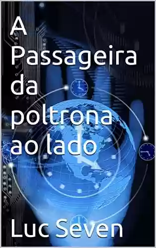 Capa do livro: A Passageira da poltrona ao lado - Ler Online pdf