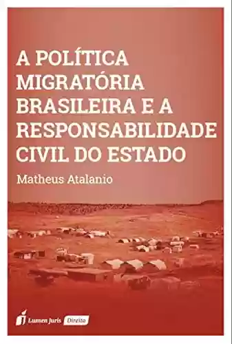 Livro PDF: A política migratória brasileira e a responsabilidade civil do Estado