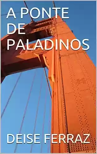 Capa do livro: A PONTE DE PALADINOS - Ler Online pdf