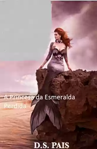 Livro PDF: A Princesa da Esmeralda Perdida