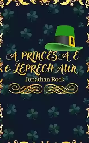 Capa do livro: A princesa e o Leprechaun (O Senhor das Pedras) - Ler Online pdf