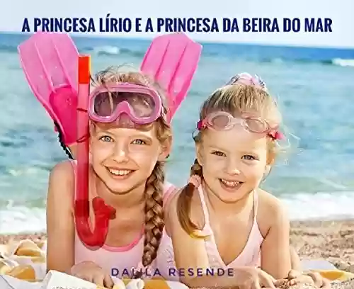 Livro PDF A Princesa Lírio e a Princesa da Beira do Mar (As aventuras da Princesa Lírio Livro 4)