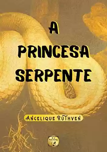 Livro PDF A princesa serpente (Contos da coletânea Reunião maldita)