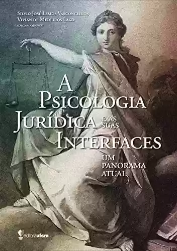 Livro PDF: A Psicologia Jurídica e as suas Interfaces: Um panorama atual
