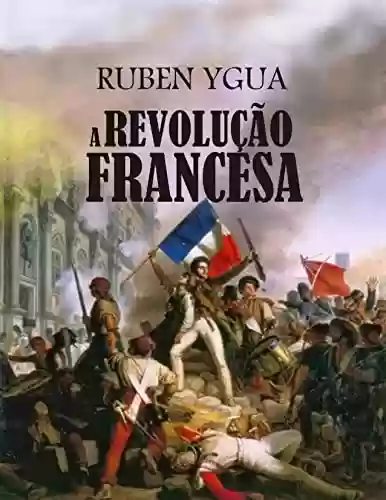 Capa do livro: A REVOLUÇÃO FRANCESA - Ler Online pdf