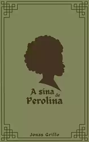 Capa do livro: A sina de Perolina - Ler Online pdf