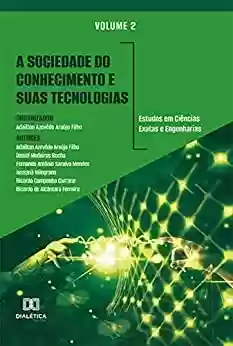 Livro PDF: A sociedade do conhecimento e suas tecnologias: estudos em Ciências Exatas e Engenharias: Volume 2