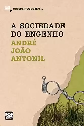 Capa do livro: A sociedade do engenho: Trechos selecionados de Cultura e opulência do Brasil (MiniPops) - Ler Online pdf