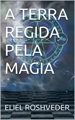 Capa do livro: A TERRA REGIDA PELA MAGIA (GUARDIÕES DO APOCALIPSE Livro 1) - Ler Online pdf