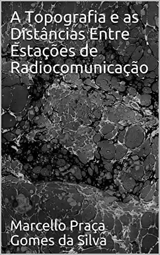 Livro PDF: A Topografia e as Distâncias Entre Estações de Radiocomunicação
