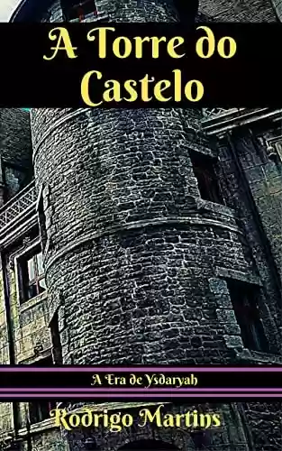 Capa do livro: A Torre do Castelo (A Era de Ysdaryah Livro 4) - Ler Online pdf