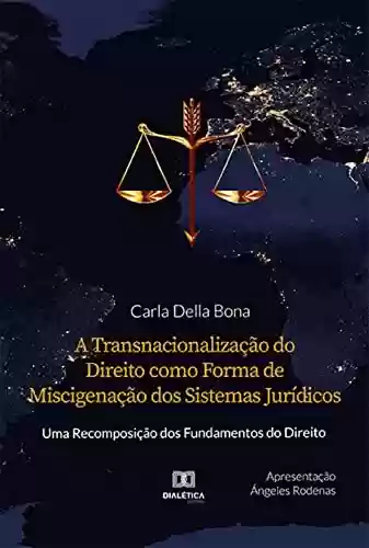 Livro PDF: A Transnacionalização do Direito como Forma de Miscigenação dos Sistemas Jurídicos: uma Recomposição dos Fundamentos do Direito