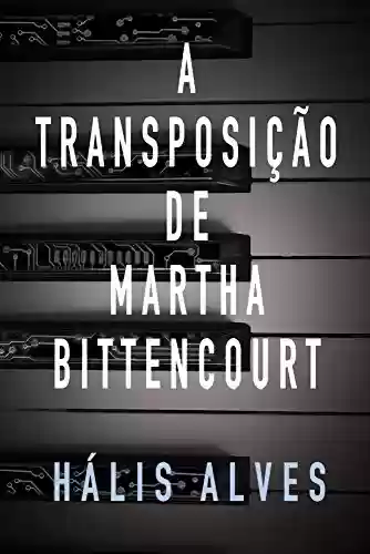 Capa do livro: A transposição de Martha Bittencourt - Ler Online pdf