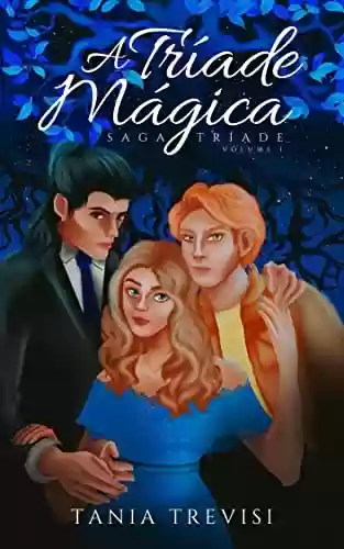 Capa do livro: A Tríade Mágica - Saga Tríade Volume 1 - Ler Online pdf