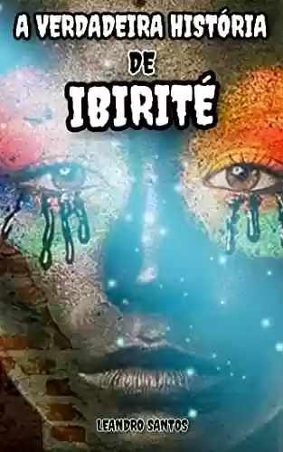 Capa do livro: A Verdadeira História de Ibirité: Ibirité - Ler Online pdf