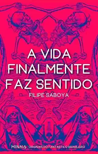 Capa do livro: A vida finalmente faz sentido (Originais do fantástico brasileiro Livro 8) - Ler Online pdf