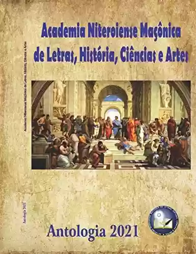Livro PDF: ACADEMIA NITEROIENSE MAÇÔNICA DE LETRAS, HISTÓRIA, CIÊNCIAS E ARTES : MORAL, ÉTICA E COMPORTAMENTO