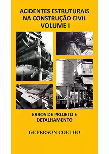 Livro PDF: Acidentes Estruturais na Construção Civil - Volume 1: Erros de Projeto e Detalhamento