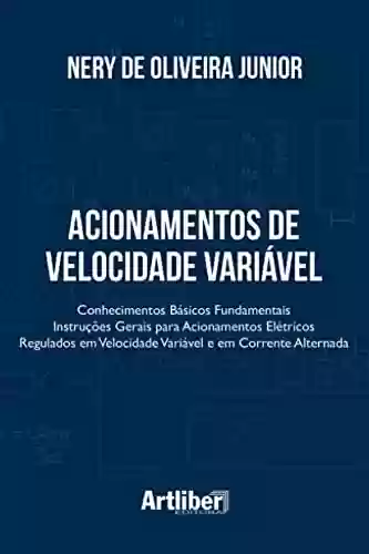 Livro PDF: Acionamentos de velocidade variável: Conhecimentos básicos Fundamentais - Instruções gerais para acionamentos elétricos regulados em velocidade variável e em corrente alternada